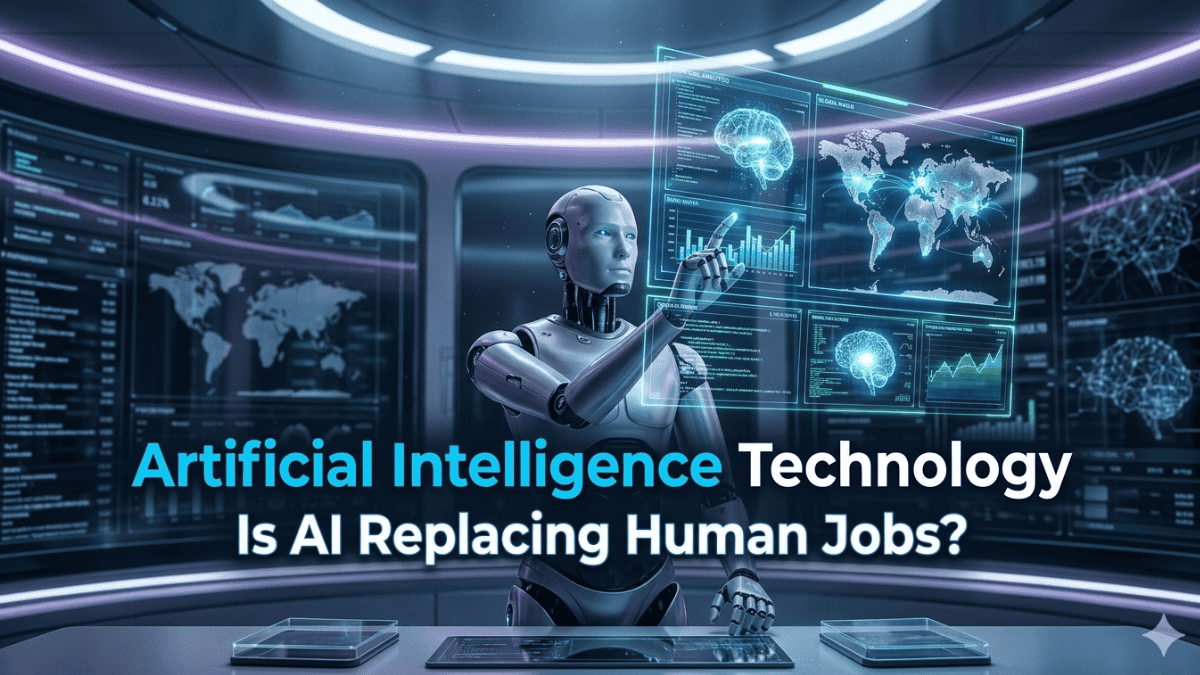Artificial Intelligence Technology: Is AI Replacing Human Jobs?